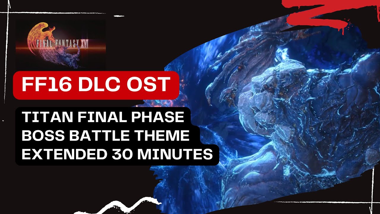 FF 16 OST Extended: 'Heart of Stone' Titan Boss Battle Theme Final Phase 4 [HD 30 minutes]