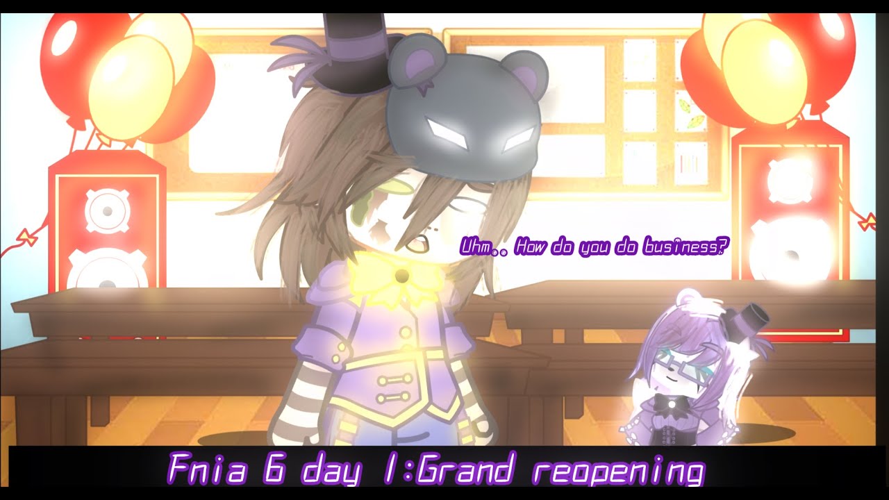 (Gacha fnia) Trying to survive fnia 6: day 1 :the grand reopening