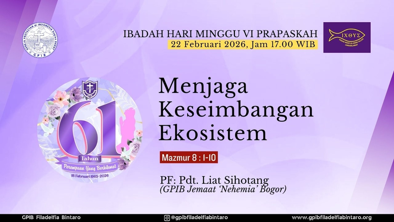 [LIVE] IBADAH HARI MINGGU VI PRAPASKAH - 22 FEBRUARI 2026 (17.00 WIB) @ GPIB FILADELFIA