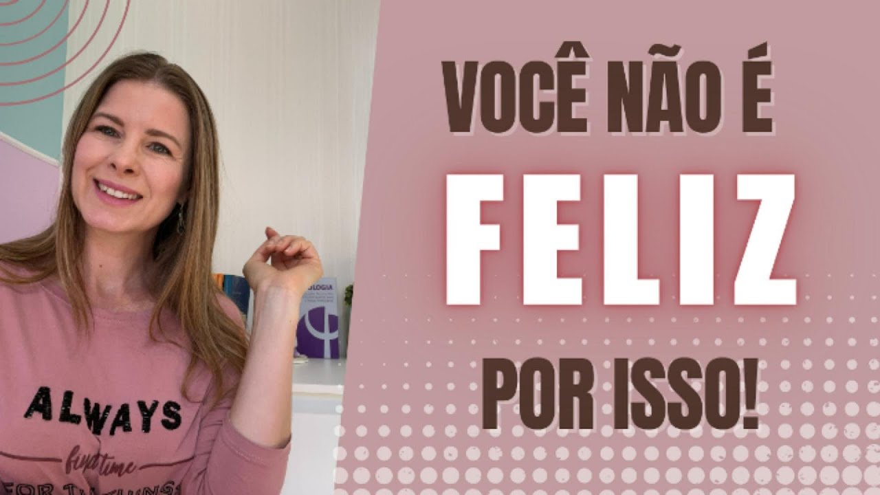 Saiba o que fazer para ser feliz.