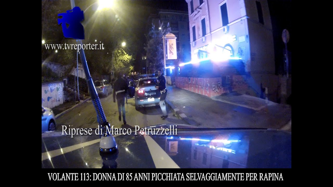 VOLANTE 113: DONNA DI 85 ANNI PICCHIATA SELVAGGIAMENTE PER RAPINA, ARRESTATO.