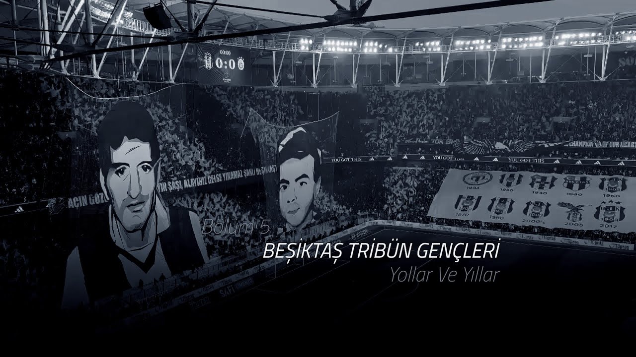 Yollar Ve Yıllar Bölüm 5 - Beşiktaş Tribün Gençleri