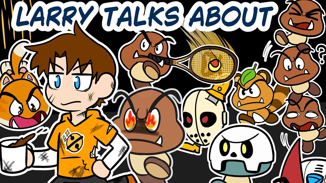 Larry Talks About The Stongest Goomba Variants
