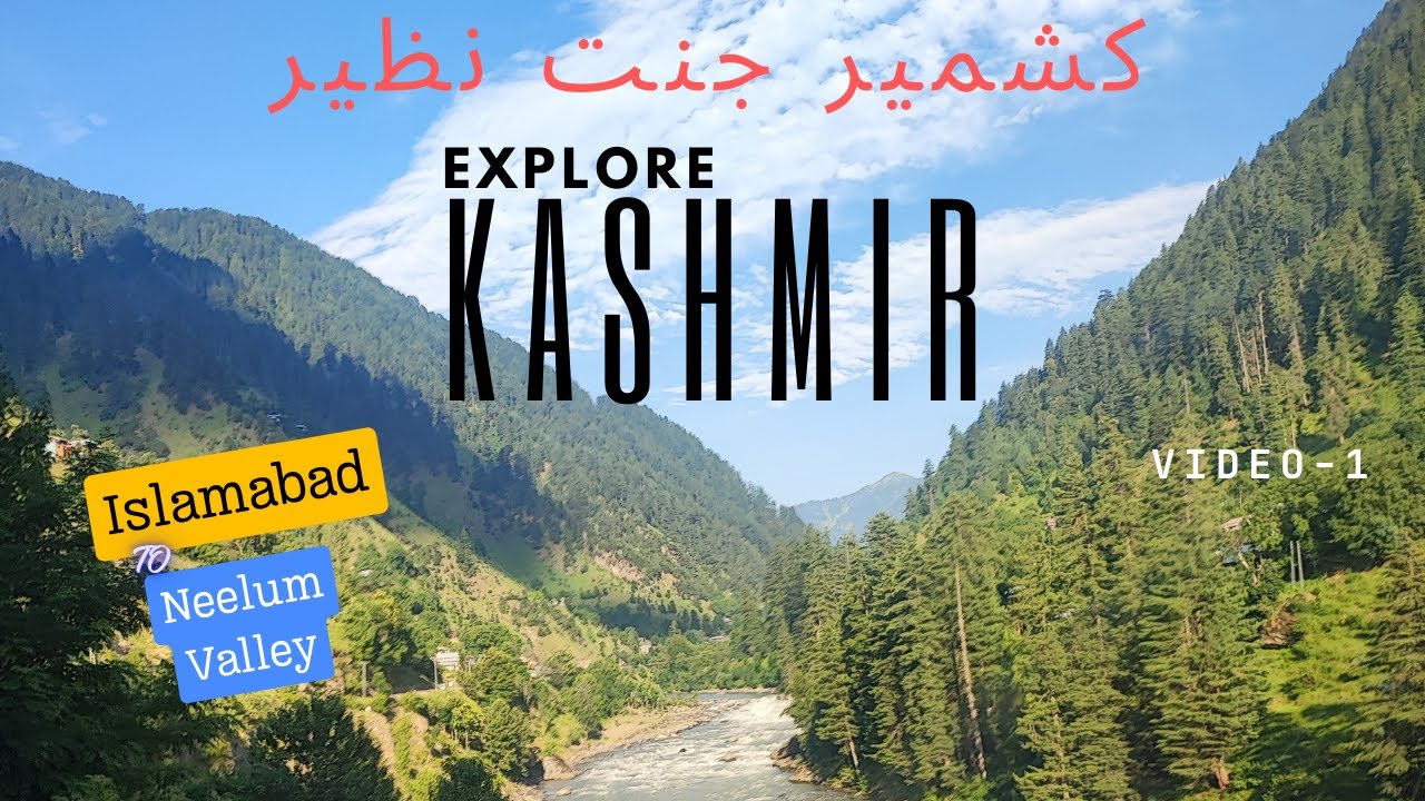 Kashmir Adventure | From Islamabad to Neelum Valley | Pak India LOC Areas | Ketwal, Kearn & Athmuqam