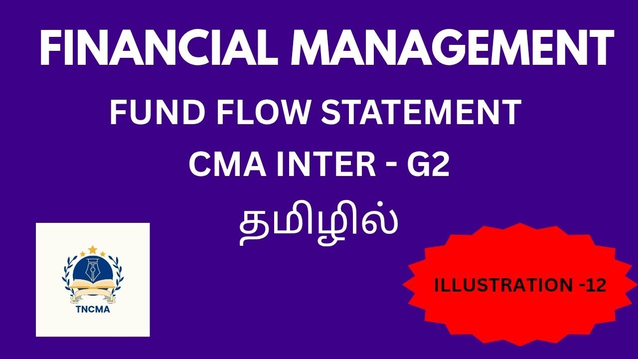 Fund Flow Statement Illustration 12  in tamil |CMA INTER G2 | FINANCIAL MANAGEMENT | #cma #cmainter