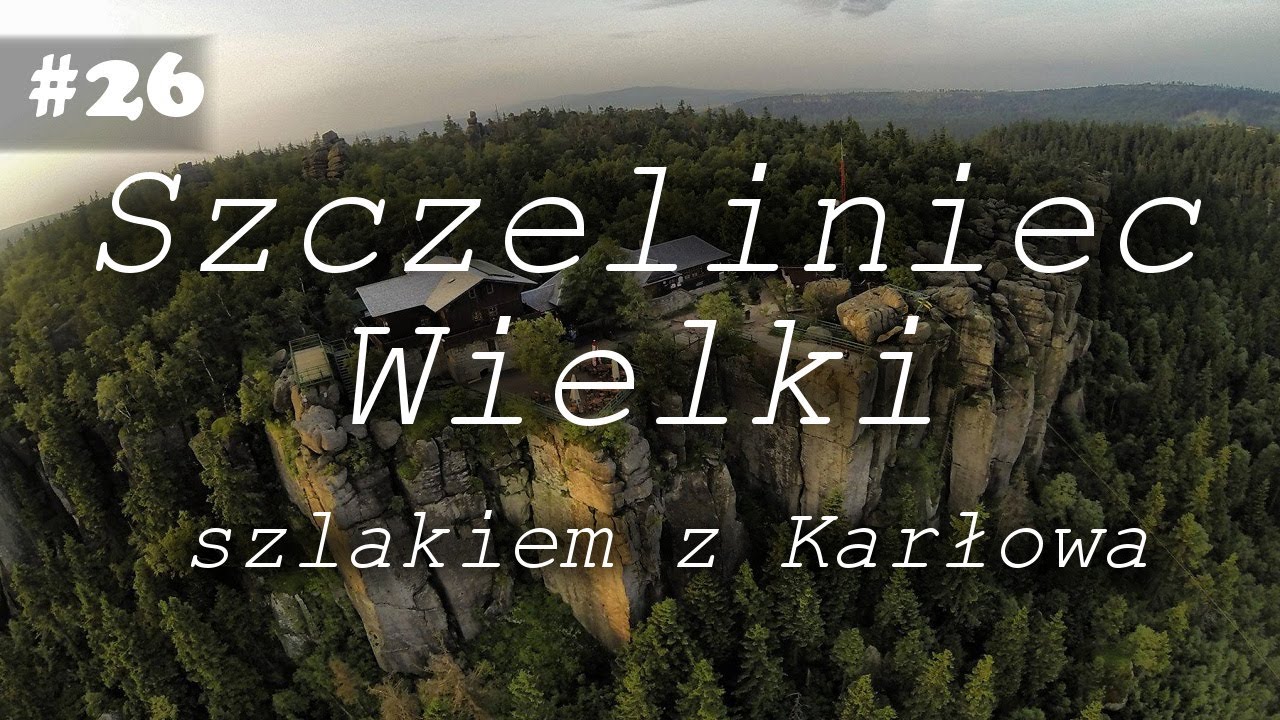 SZCZELINIEC WIELKI 922m szlakiem z Karłowa | G&Oacute;RY STOŁOWE 2021