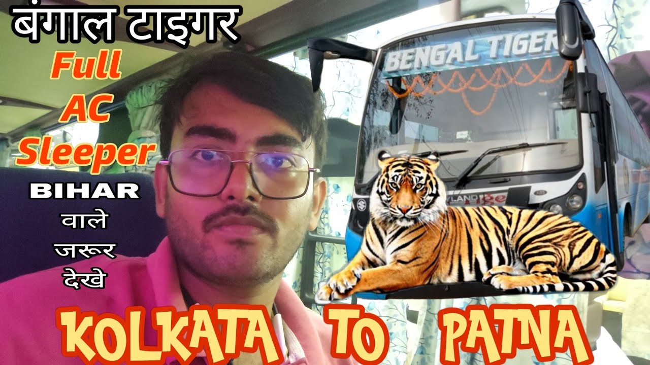 Bengal Tiger 🐯 Kolkata To Patna By Bus | Babughat Bus stand #bengaltiger #busroute #travelvlog