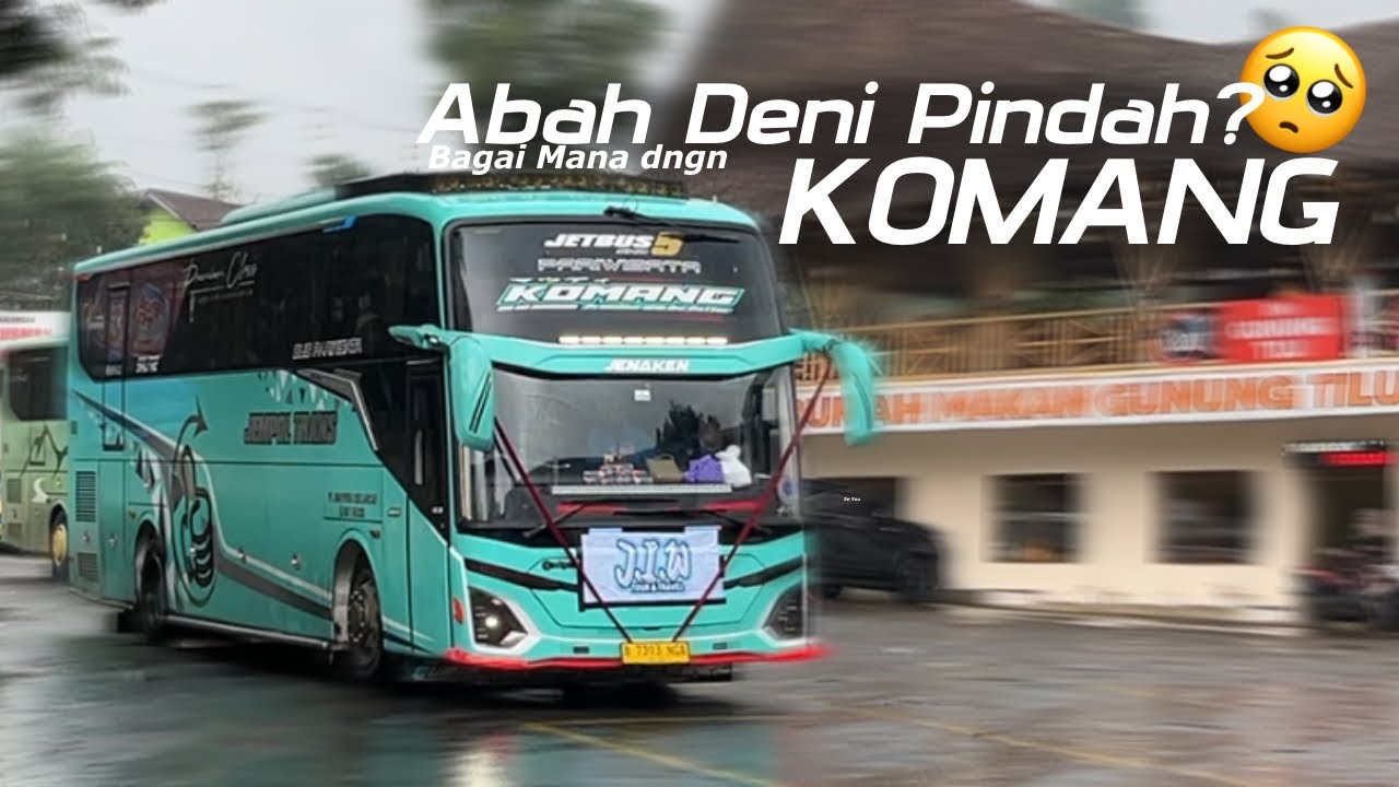 SEE YOU ABAH DENI🥺 || LAST TRIP ABAH DENI BERSAMA KOMANG 