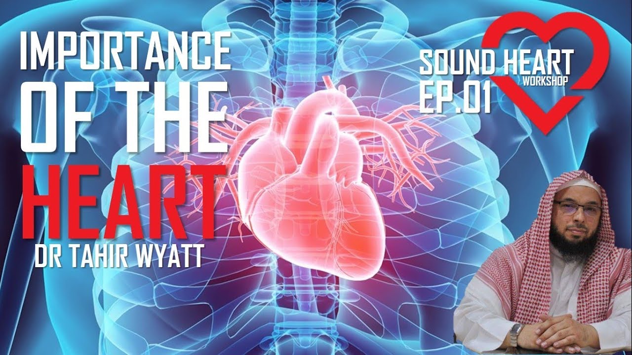 Importance of the Heart | Sound Heart Workshop Ep. 01 | Tahir Wyatt Dubai