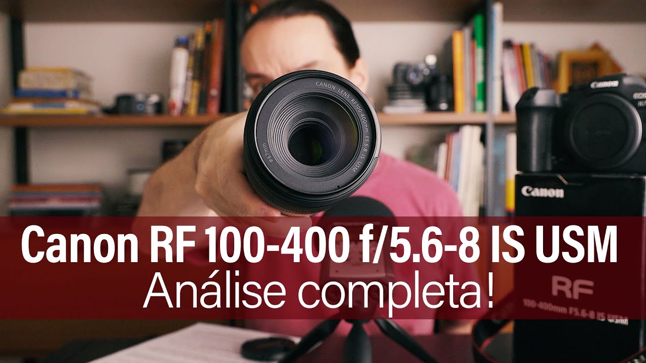 Canon RF 100-400mm f/5.6-8 IS USM - Análise super completa considerando uso em full frame e em aps-c