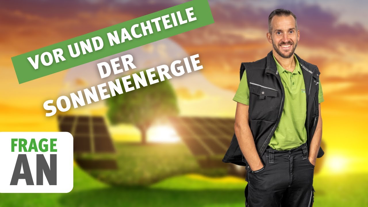 Vor- und Nachteile von Sonnenenergie: Eine ganzheitliche Betrachtung