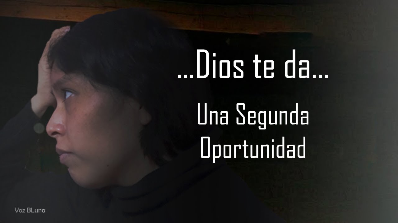 Dios te da... Una segunda oportunidad