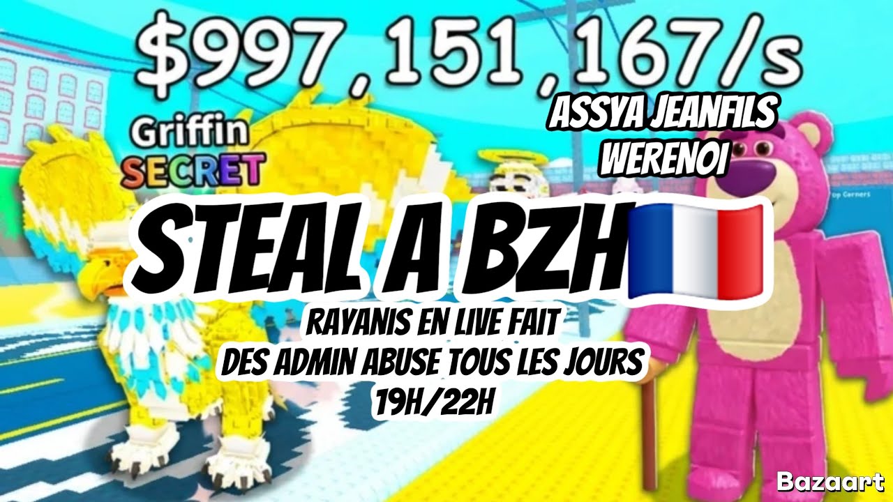 JE DÉCOUVRE L'ADMIN ABUSE DE RAYANIS SUR STEAL BZH 19H22H TT LE J ADMIN ABUSE SUR ROBLOX 