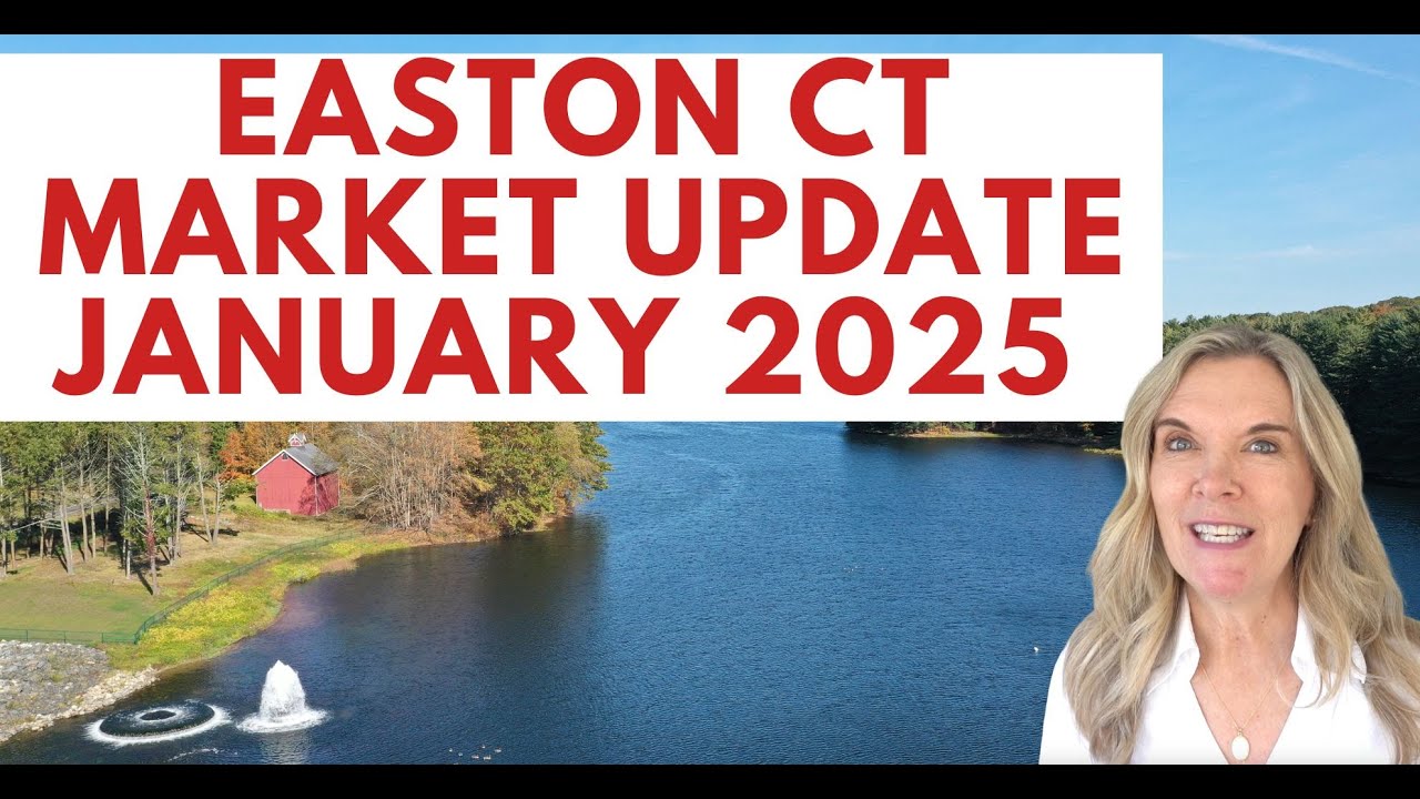 Easton CT Real Estate Market Update: January 2025 | Moving to Easton CT