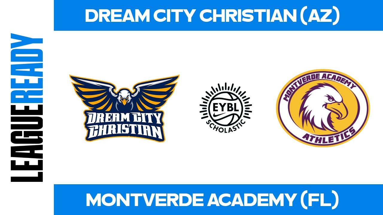 EYBL Scholastic - Dream City Christian (AZ) vs Montverde Academy (FL)