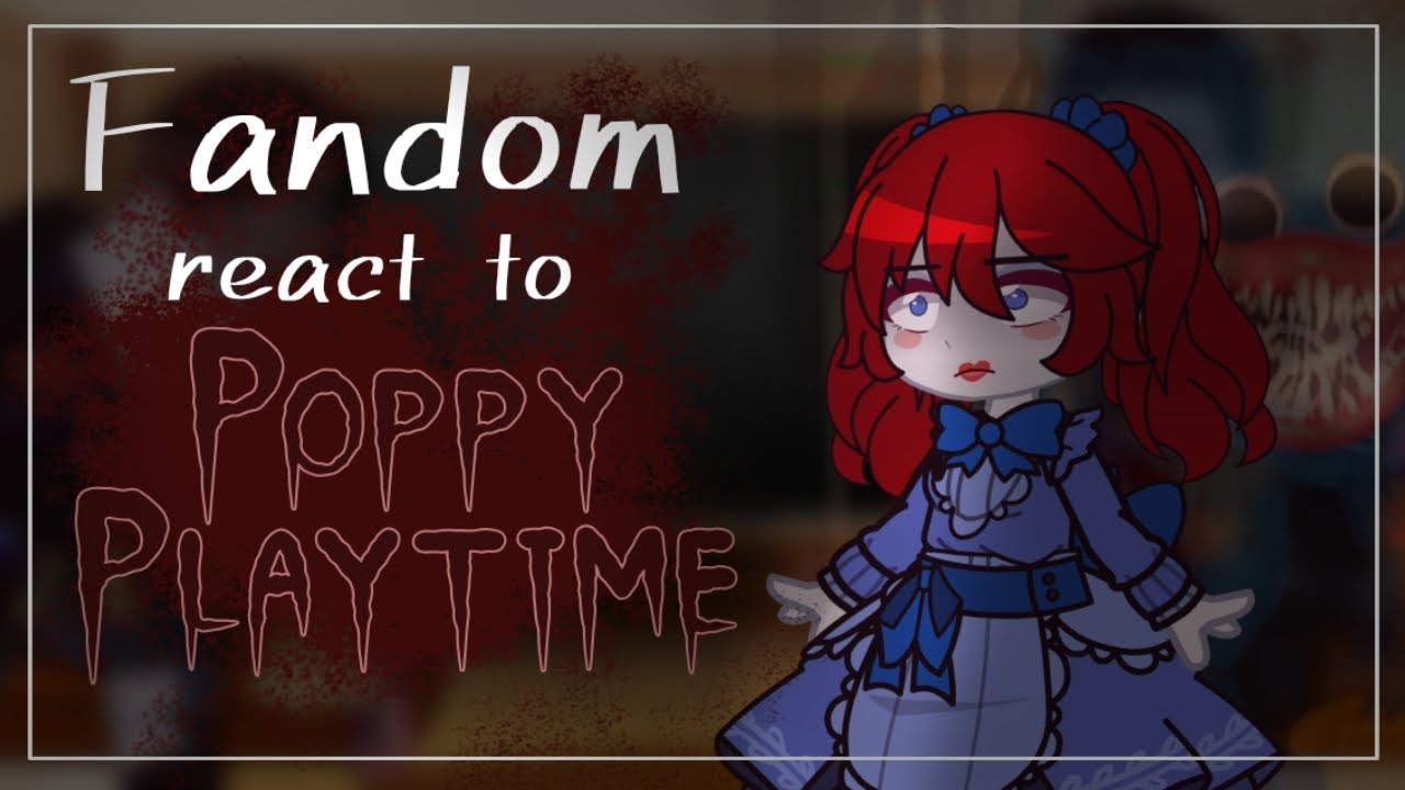 [FULL] Fandom react to each other | Poppy Playtime | Poppy | Part 6/6 [FINALE]