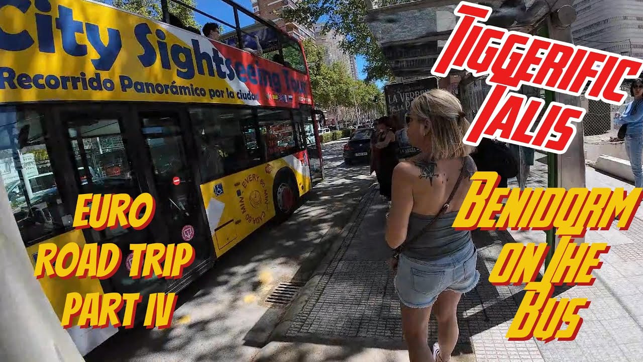 Benidorm on the Open Top Bus - Rocky's European  Motorhome Adventure part IV