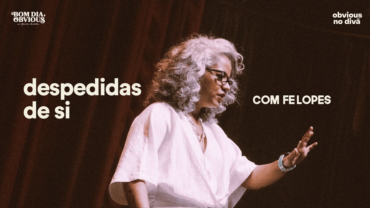 Fê Lopes: despedidas de si, inseguranças e a vida adulta | Bom Dia, Obvious