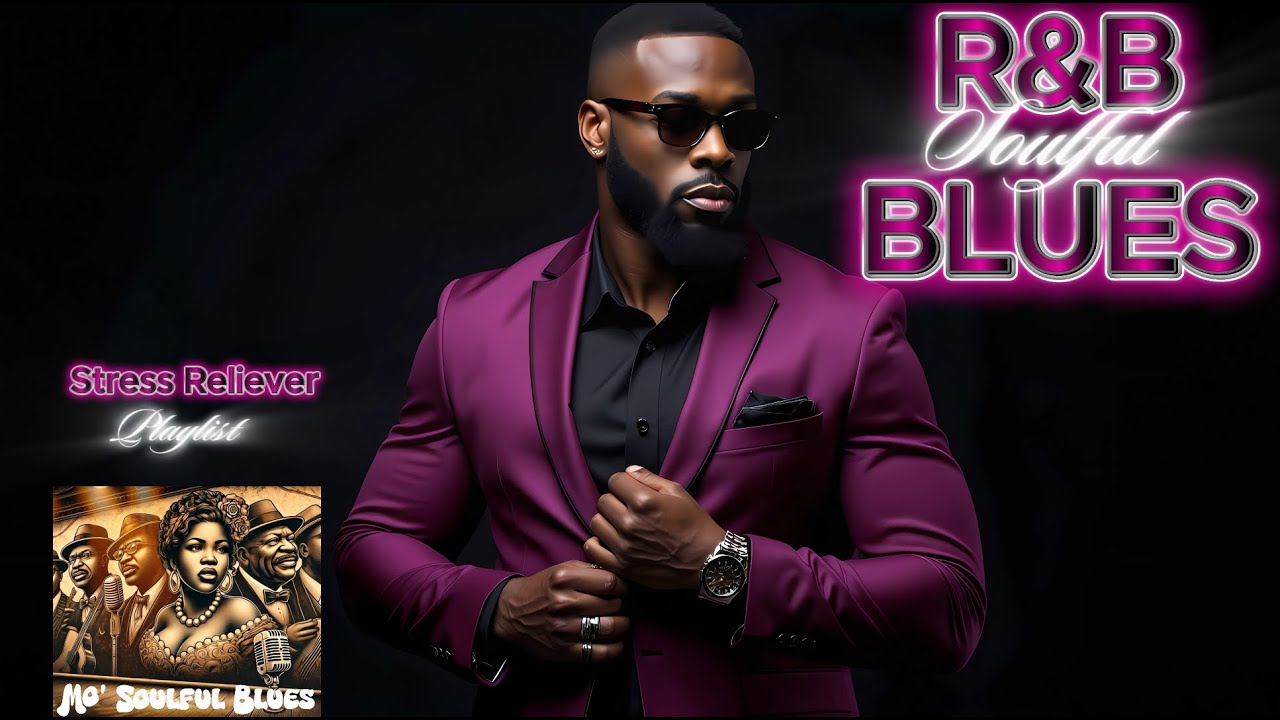 Stress Reliever ❤️ | Ultimate Relaxation R&B Soulful Blues Playlist
