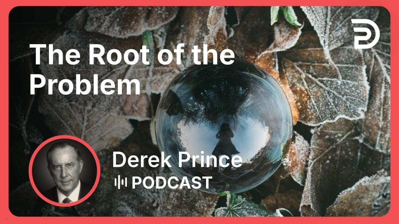 The Root of the Problem | Part 7 - Does Your Tongue Need Healing? | Derek Prince
