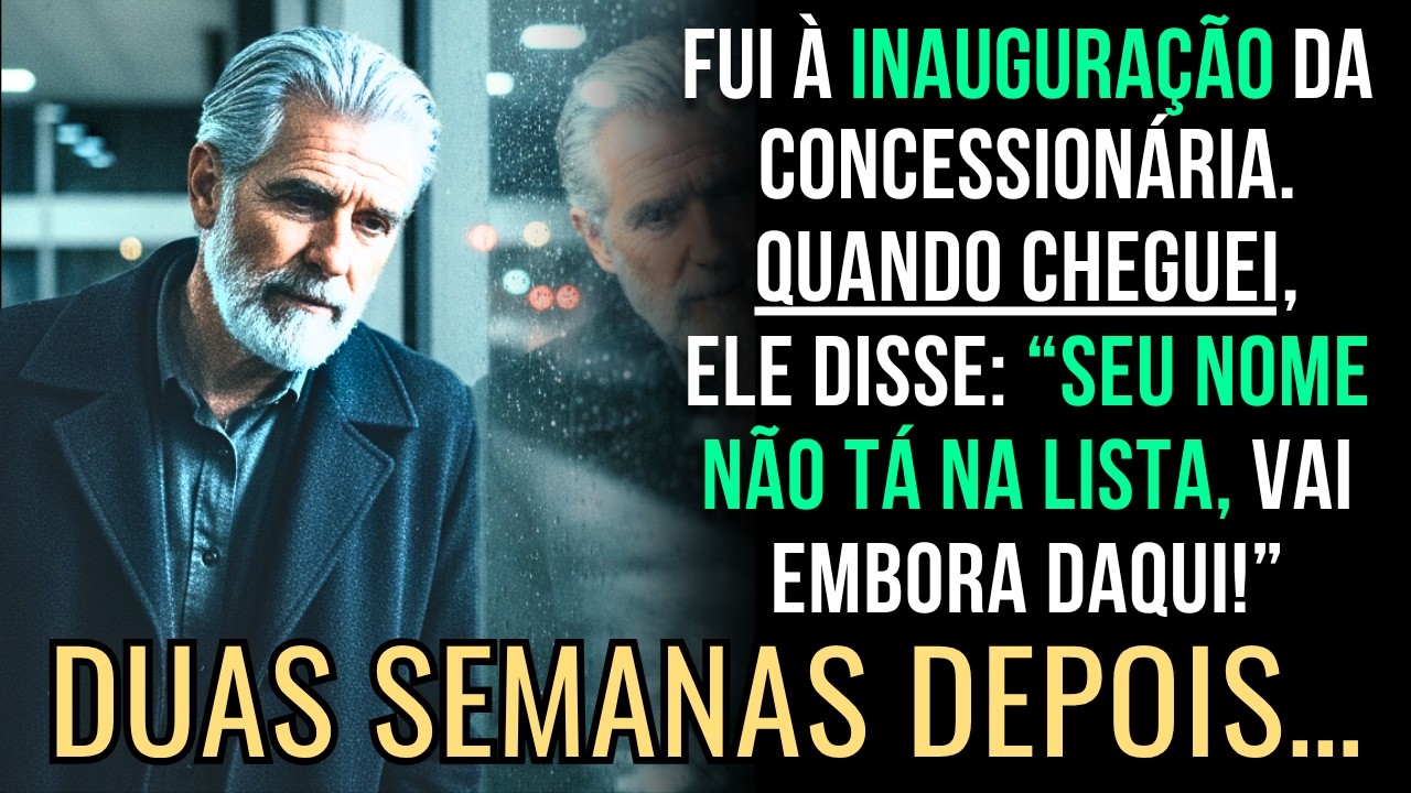 Fui À Inauguração Da Concessionária Do Meu Filho - Ele Disse Seu Nome Não Tá Na Lista...