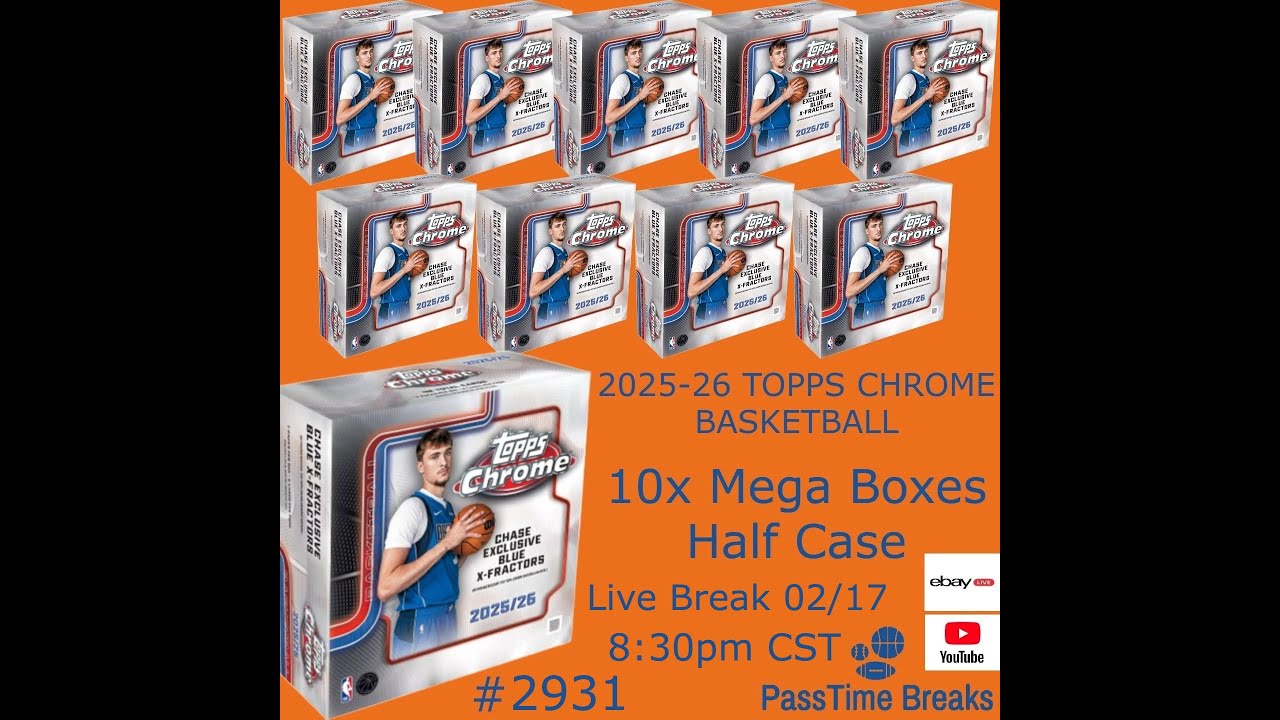 02/17 - 2025 TOPPS CHROME BASKETBALL - 10 Mega Box - Half Case #2931 LIVE BREAK