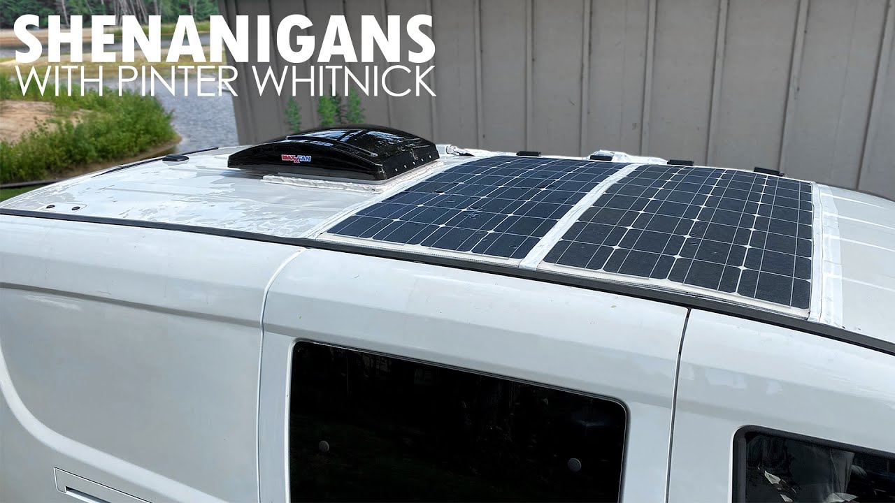 Van Build Solar | Shenanigans with Pinter Whitnick