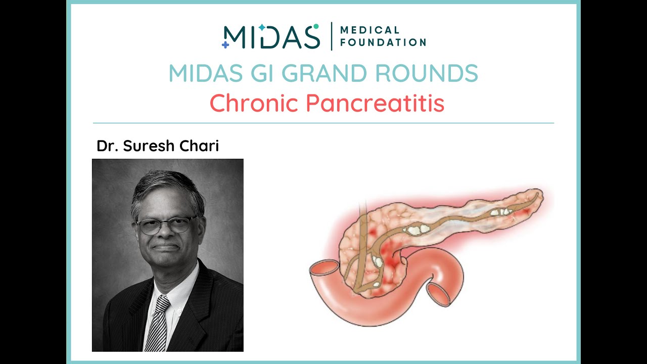 Midas GI grand rounds : Chronic pancreatitis, Dr. Suresh T. Chari