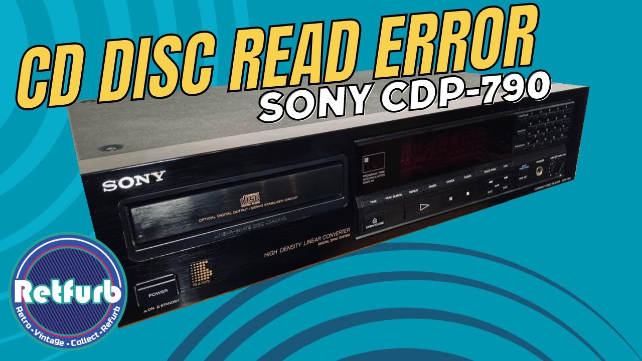 Compact Disc Read Error, Sony CDP-790 1990's CD Player - Retfurb Audio Refurb