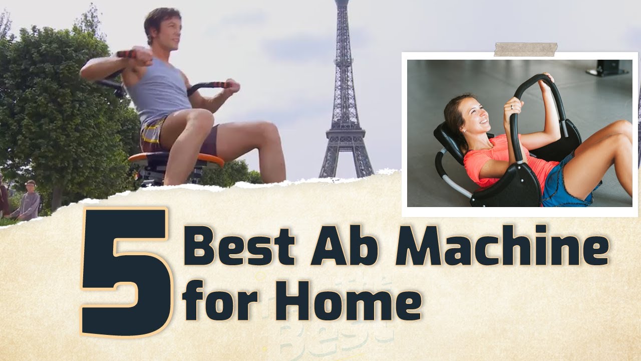 5 Best Ab Machine for Home