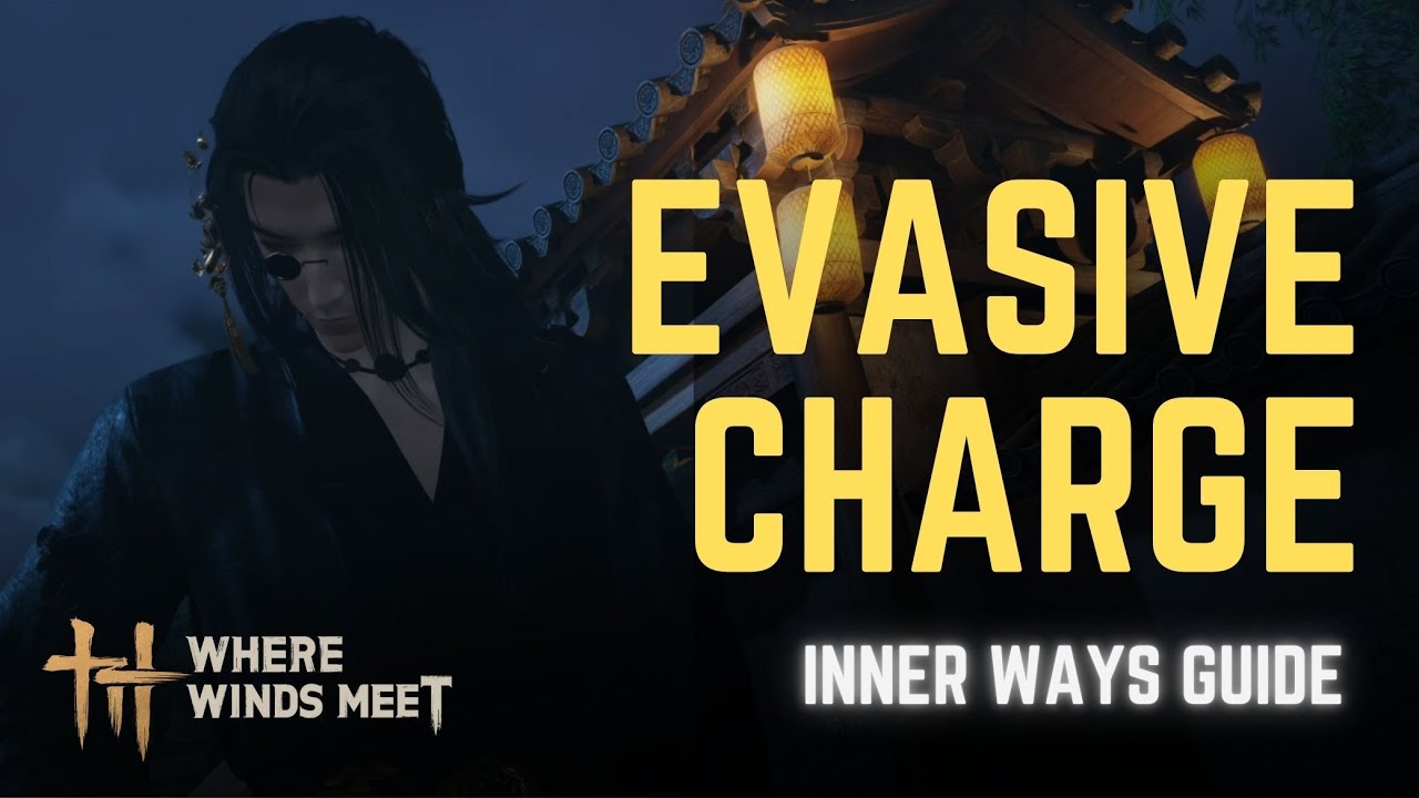 How To Unlocking INNER WAY EVASIVE CHARGE | Where Winds Meet BREAKTHROUGH