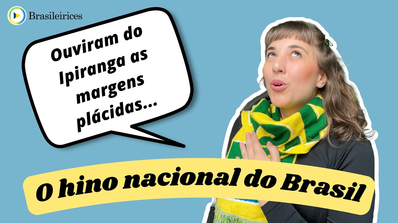 O HINO NACIONAL BRASILEIRO (explicação) 🇧🇷 | Brasileirices