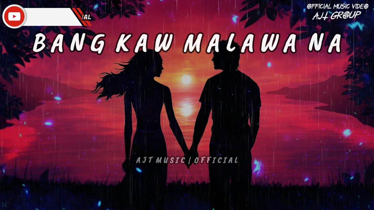 BANG KAW MALAWA NA - AJT MUSIC OFFICIAL VIDEO