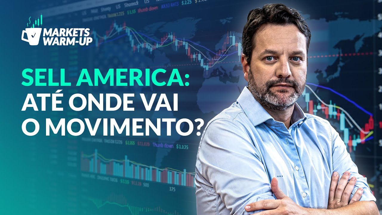 Sell America: até onde vai o movimento? O que observar em dólar e juros | Markets Warm Up