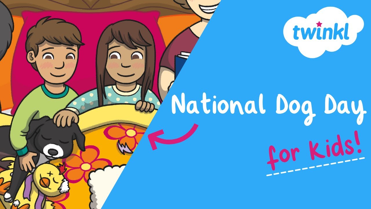 🐶 National Dog Day for Kids | 26 August | How to Take Care of a Dog | Types of Dogs | Twinkl USA