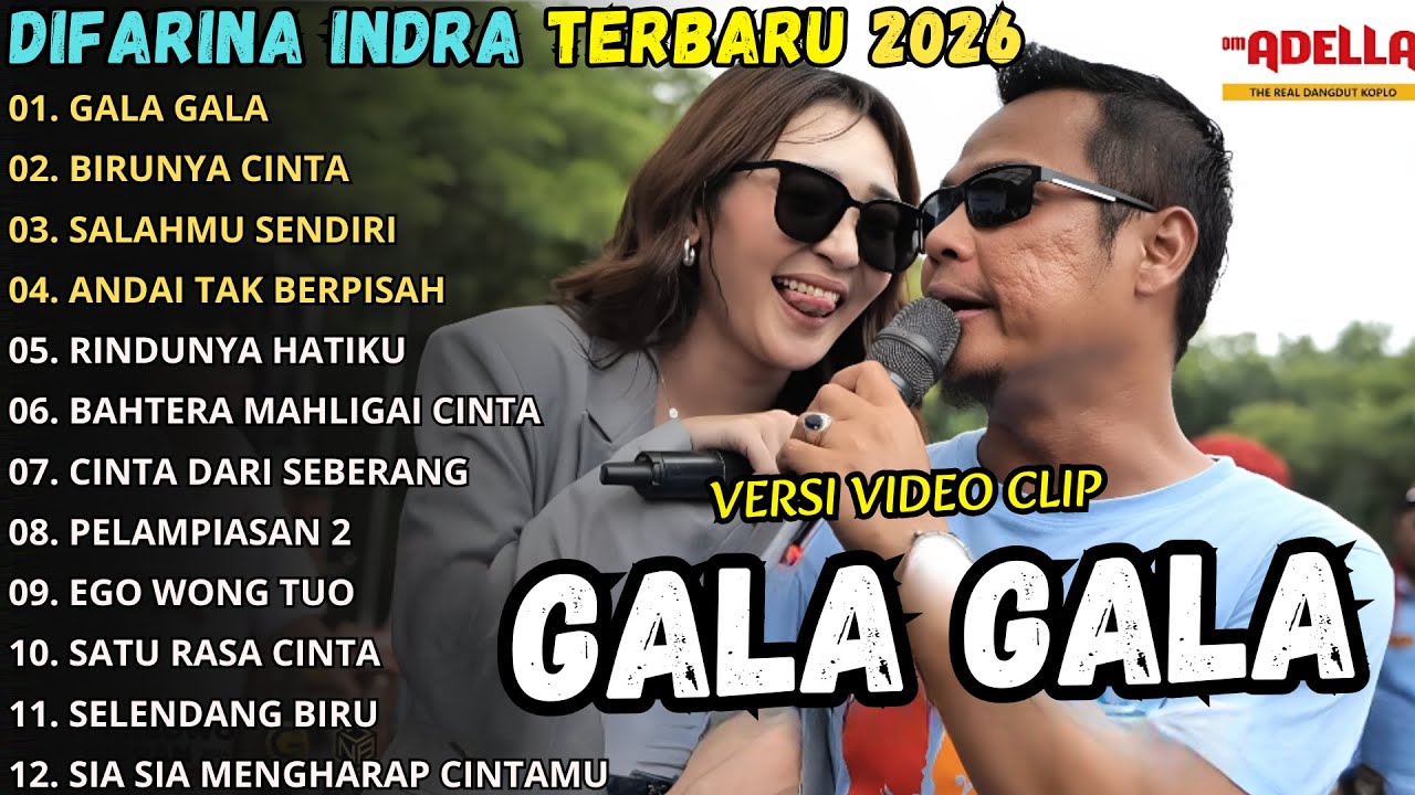 GALA GALA - OM ADELLA FULL ALBUM TERBARU 2026 || DIFARINA INDRA TERBARU 2026
