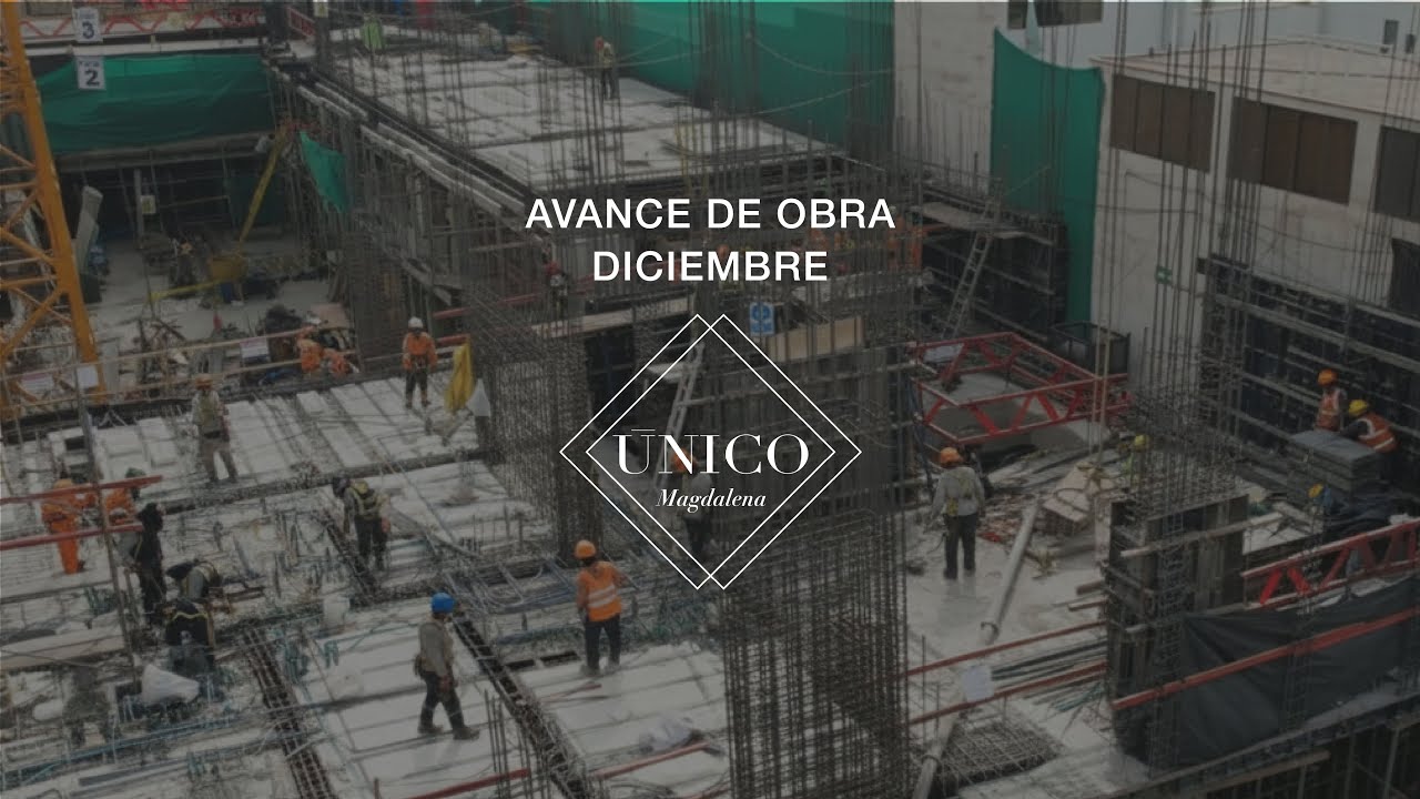 ÚNICO MAGDALENA: AVANCE DE OBRA DICIEMBRE