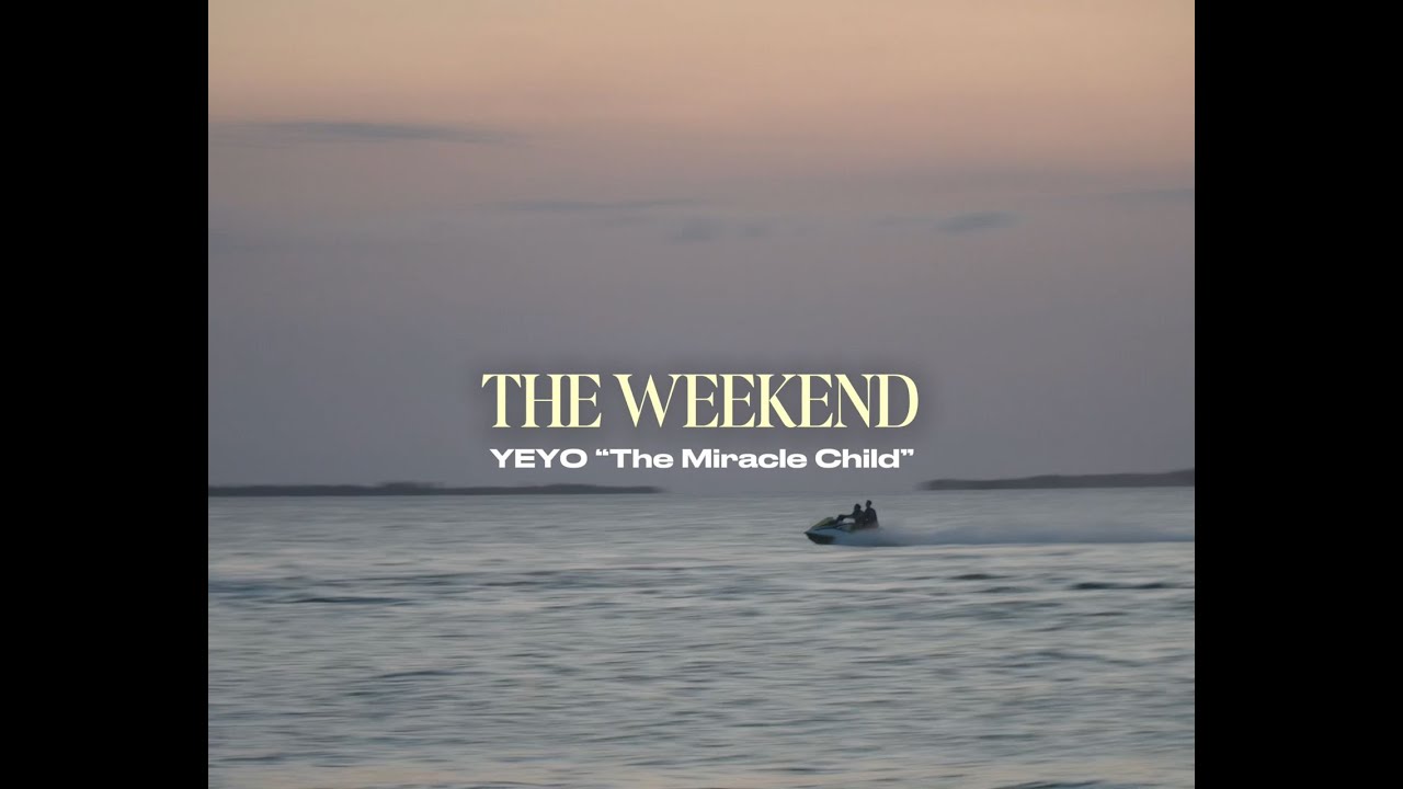 The Weekend - YEYO The Miracle Child (Official Music Video)