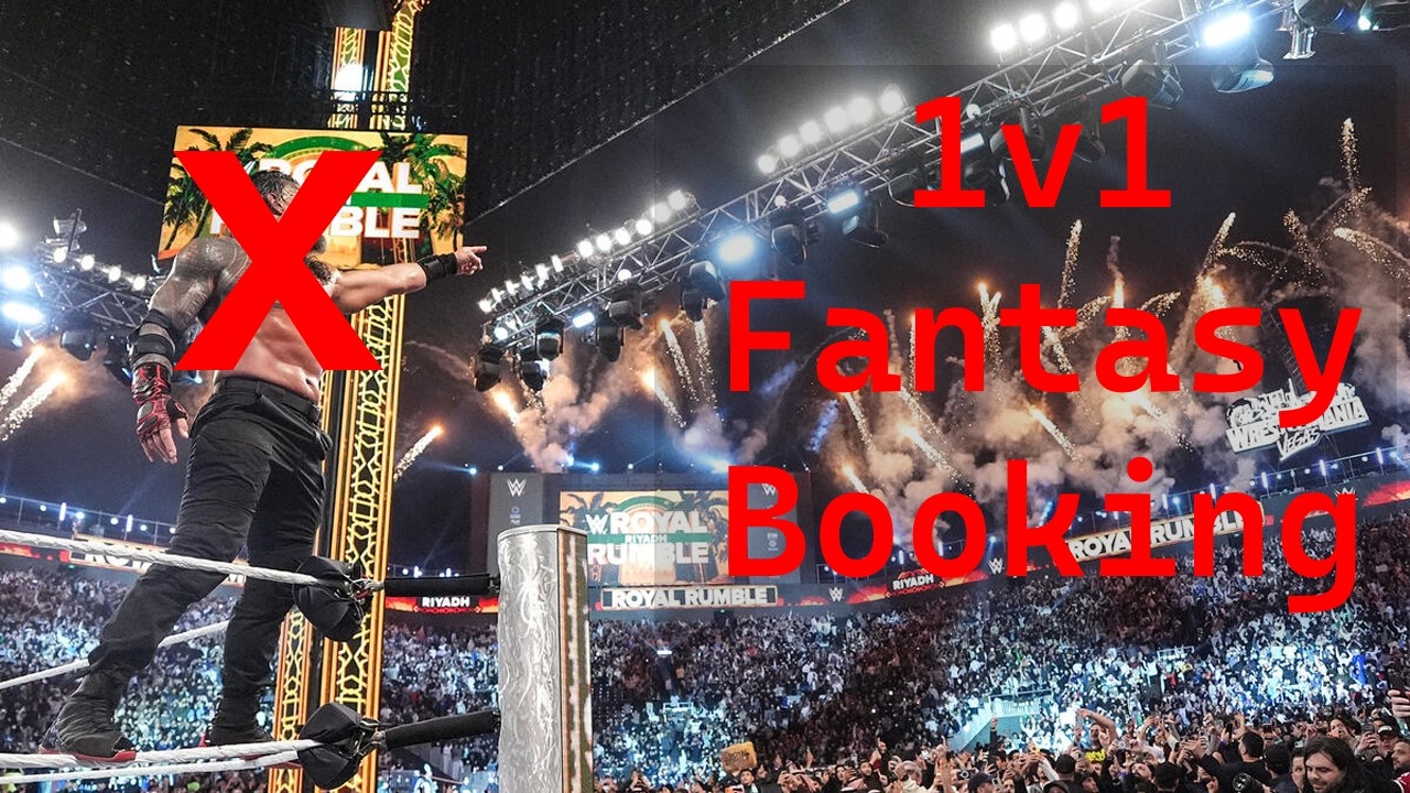 Alternate Bookings to the Royal Rumble 2026! 1v1 Fantasy booking the Royal Rumble: 2026 edition!