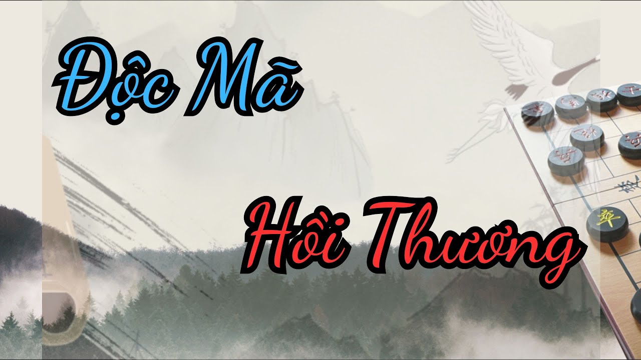 Độc Mã Hồi Thương, thế cờ tàn bí hiểm khó lòng cản phá | Cờ Tướng Ziga 