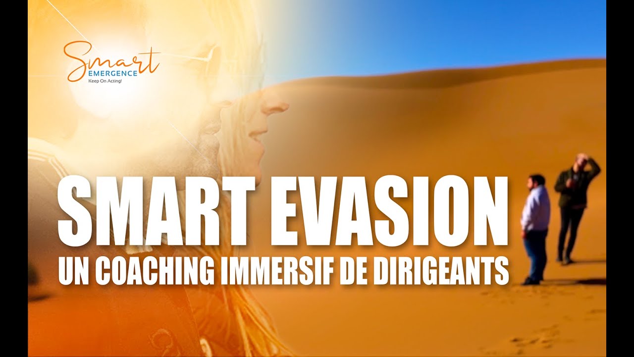 COACHING IMMERSIF DE DIRIGEANTS | www.smart-emergence.com/smart-evasion