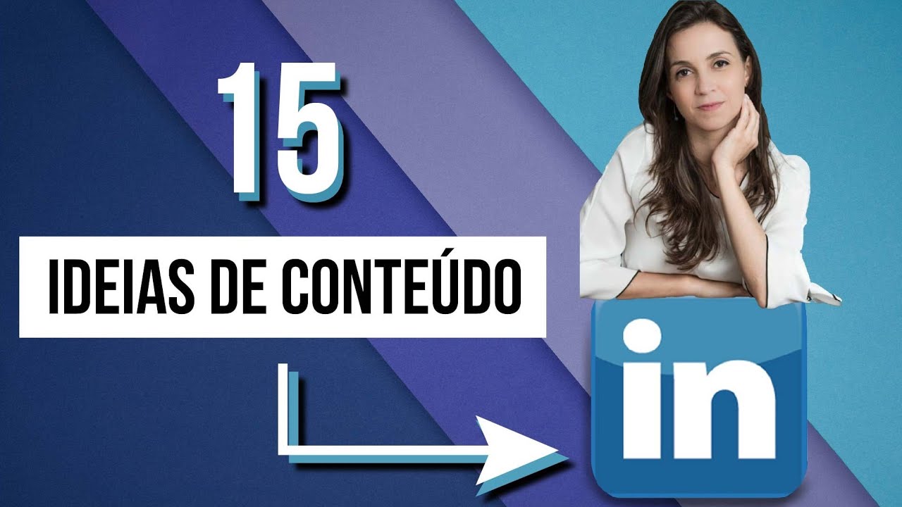 15 ideias de conteúdo para o LinkedIn