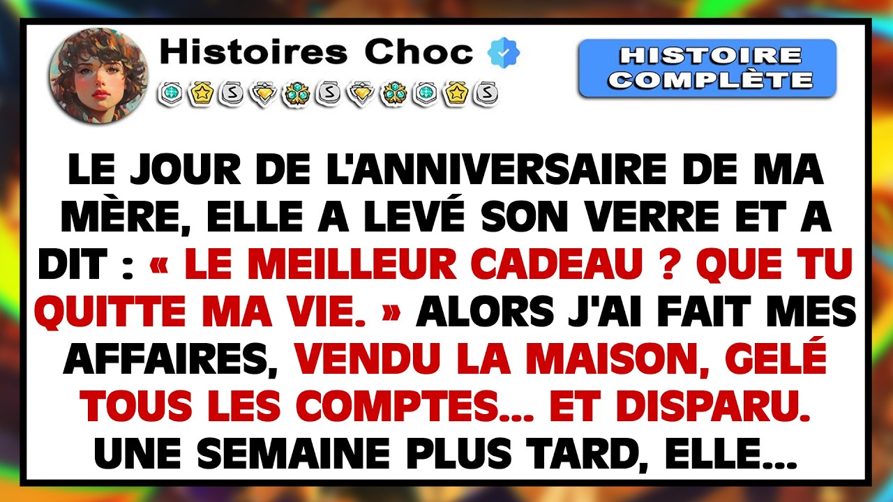 Pour son anniversaire, ma mère a dit : « Le meilleur cadeau ? Que tu sortes de ma vie. »