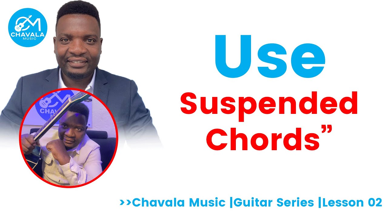 LESSON 02 :HOW TO USE SUSPENDED CHORDS  AS SUBSTITUTE CHORDS