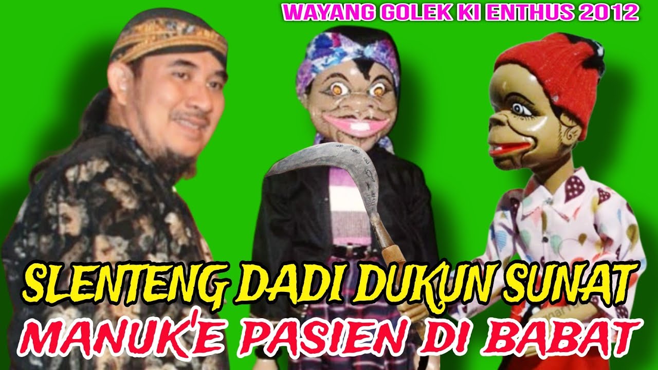 Slenteng Dadi Dukun Sunat. Wayang Golek Ki Enthus Lucu Tiada Tanding