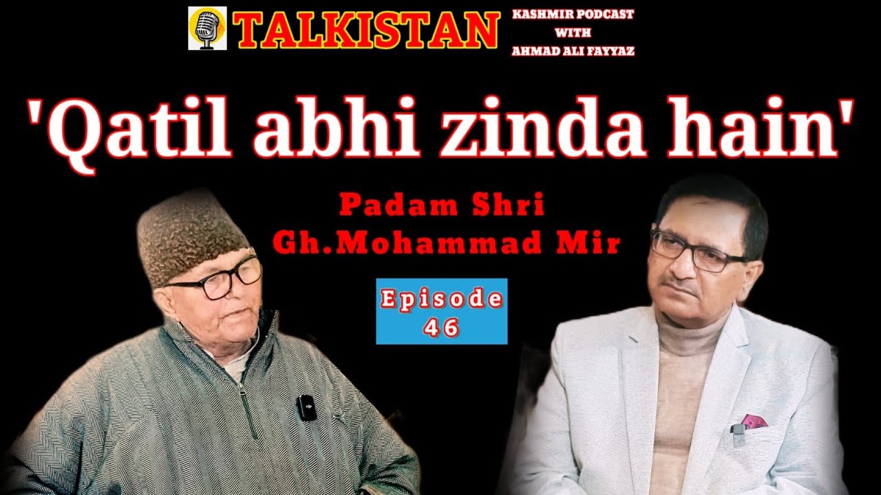 Audio corrected copy of podcast with Padam Shri Ghulam Mohammad Mir | Episode 46