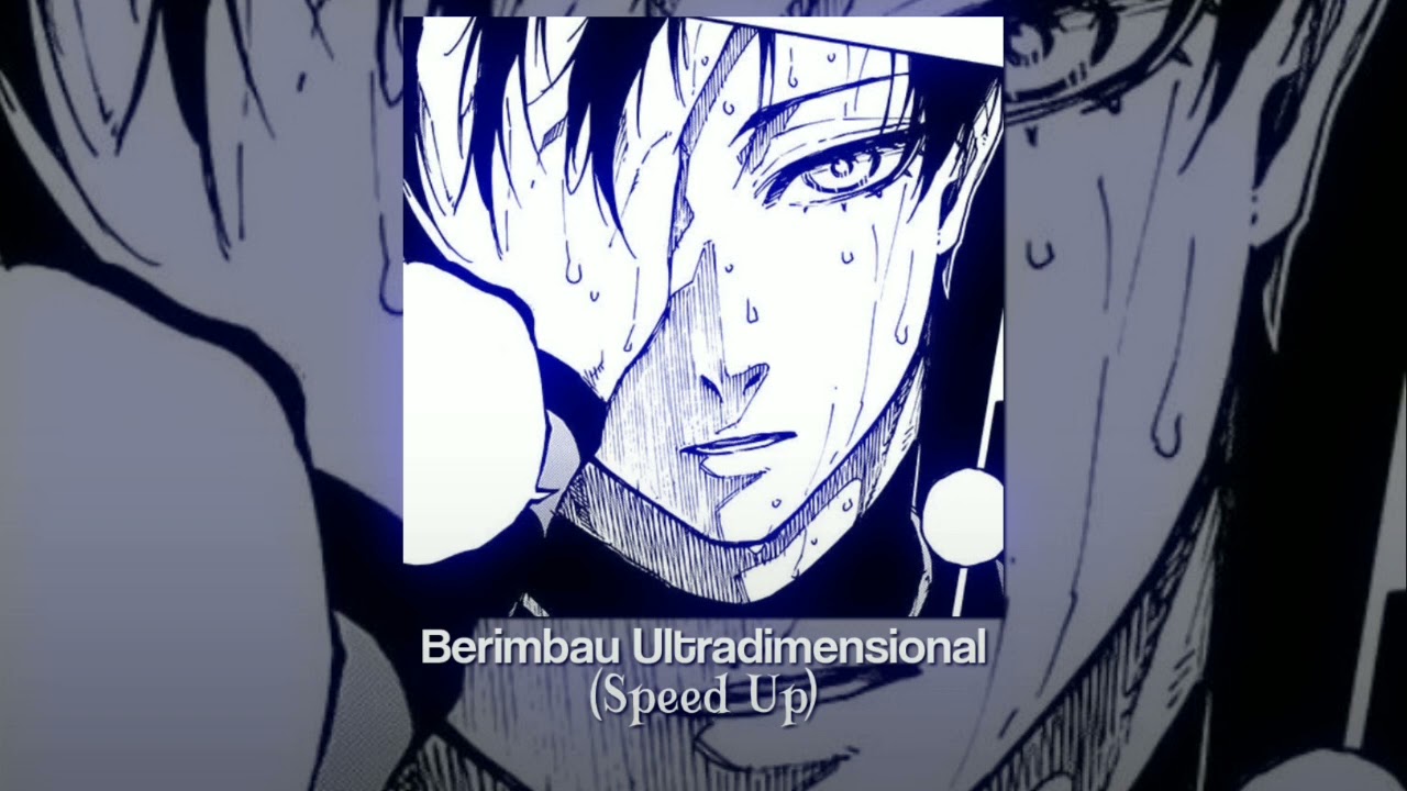 Berimbau Ultradimensional - Tudo Tem Sua Primeira Vez (Speed Up)