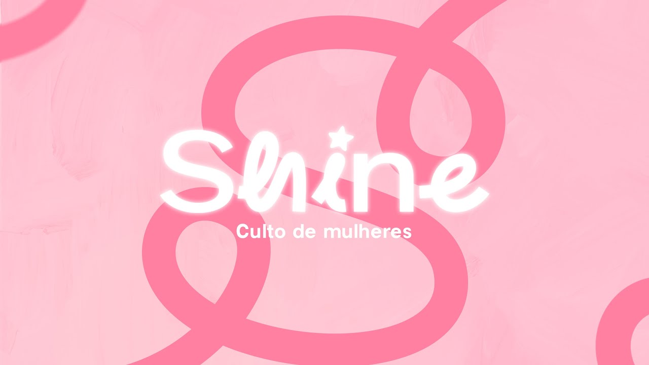 🔴 LIVE CULTO SHINE  | Lagoinha Canoas