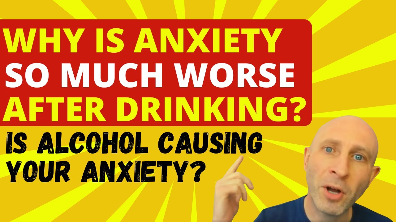 Is drinking making your anxiety worse? Alcohol & Anxiety Explained