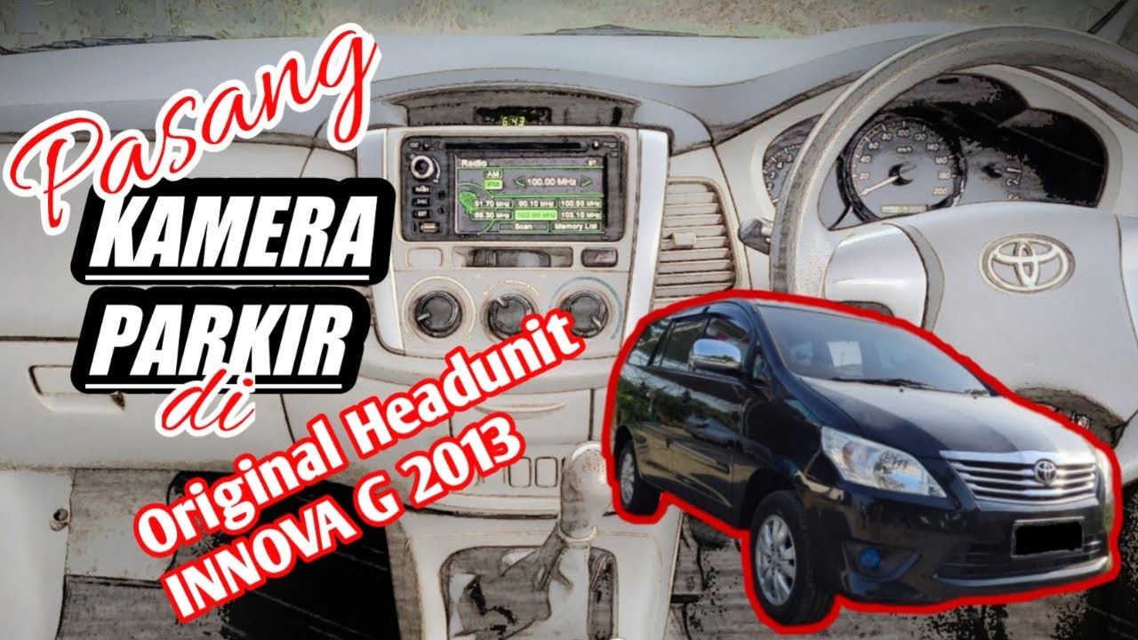 Pasang kamera parkir innova G 2013 | KhaKha Alghazi 04